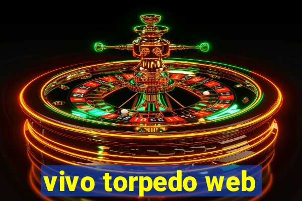 vivo torpedo web
